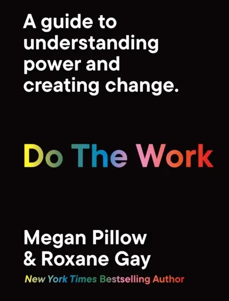 Do The Work - Roxane Gay, Megan Pillow
