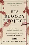 His Bloody Project - Burnet Graeme Macrae