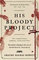 His Bloody Project - Burnet Graeme Macrae