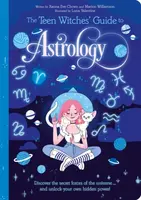 The Teen Witches' Guide to Astrology - Xanna Eve Chownová, Marion Williamson