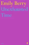 Unexhausted Time - Emily Berry