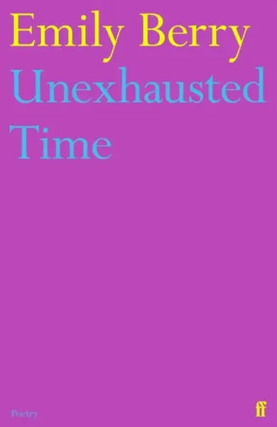 Unexhausted Time - Emily Berry