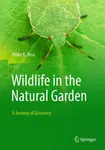 Wildlife in the Natural Garden - Heiko K. Voss