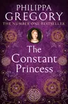 The Constant Princess - Philippa Gregory
