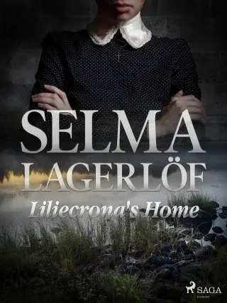 Liliecrona's Home - Selma Lagerlöf - e-kniha