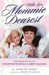 With Love, Mommie Dearest - A. Ashley Hoff