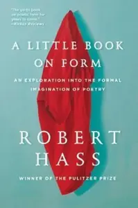 Little Book on Form, A - Robert Hass