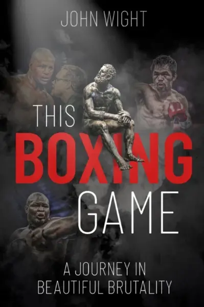 This Boxing Game - John Wight