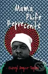 Mama Phife Represents (A Memoir) - Cheryl Boyce-Taylor