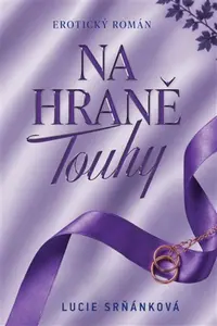 Na hraně touhy - Lucie Srňánková