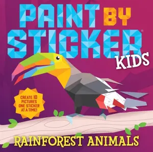 Paint by Sticker Kids (Official): Rainforest Animals - Workman Publishing