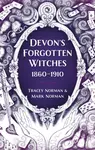 Devon's Forgotten Witches - Mark Norman, Tracey Norman