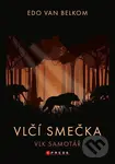 Vlčí smečka: Vlk samotář - Edo van Belkom,Vlčí smečka: Vlk samotář - Edo van Belkom