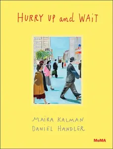 Hurry Up and Wait - Daniel Handler, Maira Kalman