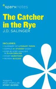 The Catcher in the Rye SparkNotes Literature Guide - David Jerome Salinger, Sparknotes