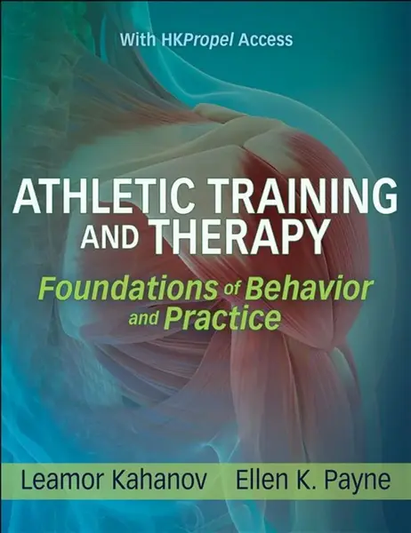 Athletic Training and Therapy - Ellen K. Payne, Leamor Kahanov