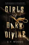 Girls of Dark Divine - E.V. Woods