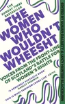 The Women Who Wouldn't Wheesht - Lucy Hunter Blackburn, Susan Dalgety