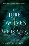 The Lure of Wolves and Whispers - Amanda Connolly