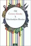 Od Čertovy Lhotky k Mariánským Horám - Bohuslav Žárský