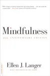 Mindfulness, 25th anniversary edition - Ellen Langer