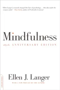 Mindfulness, 25th anniversary edition - Ellen Langer
