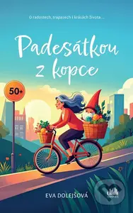 Padesátkou z kopce - Štíbrová Eva Dolejšová