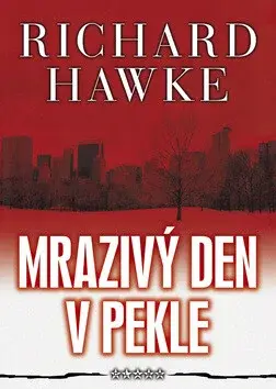 Mrazivý den v pekle (poškozená) - Richard Hawke