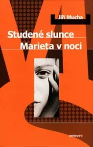 Studené slunce / Marieta v noci (poškozená) - Jiří Mucha