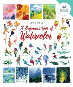 A Beginner's Year of Watercolor - Lou Ripoll