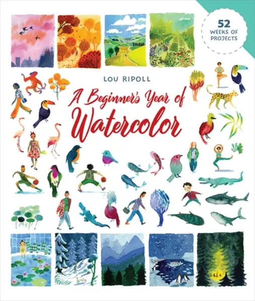 A Beginner's Year of Watercolor - Lou Ripoll