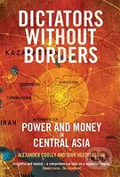 Dictators Without Borders (Power and Money in Central Asia) - kniha z kategorie Byznys a management