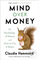 Mind Over Money (The Psychology of Money and How To Use It Better) - kniha z kategorie Psychologie
