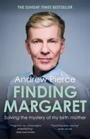 Finding Margaret: Solving the mystery of my birth mother - Andrew Pierce