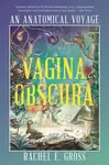 Vagina Obscura - Rachel E. Gross