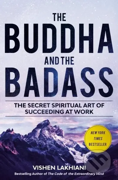 The Buddha and the Badass (The Secret Spiritual Art of Succeeding at Work) - kniha z kategorie Byznys a management