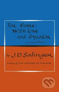 For Esme - with Love and Squalor (And Other Stories) - kniha z kategorie Společenská beletrie