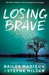 Losing Brave - Bailee Madison, Stefne Miller - kniha z kategorie Pro děti