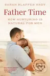 Father Time (How Nurturing Is Natural for Men) - Sarah Blaffer Hrdy - kniha z kategorie Humanitní a společenské vědy