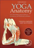 Yoga Anatomy - Amy Matthews, Leslie Kaminoff - kniha z kategorie Zdraví a životní styl