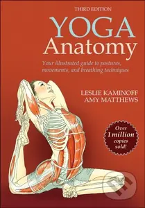 Yoga Anatomy - Amy Matthews, Leslie Kaminoff - kniha z kategorie Zdraví a životní styl