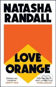 Love Orange (a vivid, comic cocktail about a modern American family) - kniha z kategorie Společenská beletrie