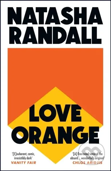 Love Orange (a vivid, comic cocktail about a modern American family) - kniha z kategorie Společenská beletrie
