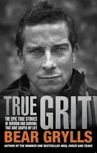 True Grit - Bear Grylls