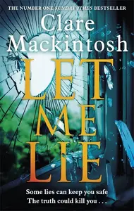 Let Me Lie - Clare Mackintosh