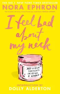 I Feel Bad About My Neck - Nora Ephron