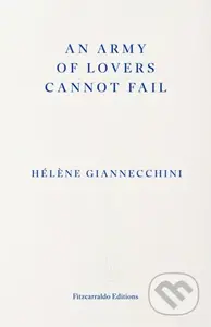 An Army of Lovers Cannot Fail - Helene Giannecchini