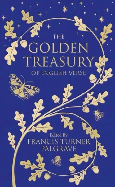The Golden Treasury - Francis Turner Palgrave
