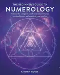 The Beginnerâ€™s Guide to Numerology - Kirsten Riddle