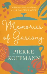 Memories of Gascony - Pierre Koffmann